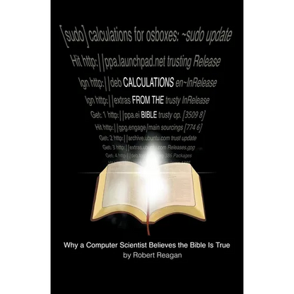 Calculations From the Bible: Why a Computer Scientist Believes the Bible Is True - Paperback