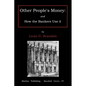Other people's money: and how the bankers use it - Paperback