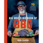 Big Moe's Big Book of BBQ: 75 Recipes from Brisket and Ribs to Cornbread and Mac and Cheese - Hardcover