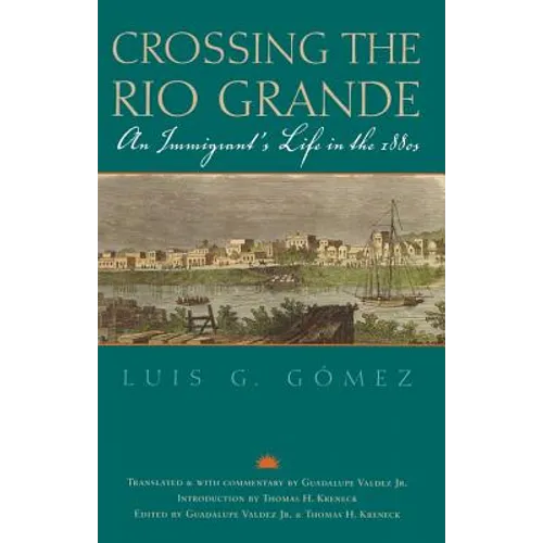 Crossing the Rio Grande: An Immigrant's Life in the 1880s Volume 9 - Paperback
