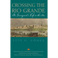 Crossing the Rio Grande: An Immigrant's Life in the 1880s Volume 9 - Paperback