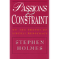 Passions and Constraint: On the Theory of Liberal Democracy - Paperback