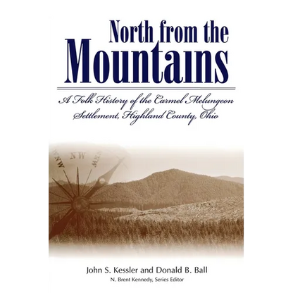 North from the Mountains: A Folk History of the Carmel Melungeon Settlement, Highland County, Ohio - Paperback