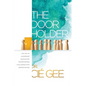 The Door Holder: The Art of Leadership Navigation: Transforming Challenges into Opportunities. - Paperback