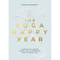 Yoga Happy Year: A Month-By-Month Guide for a Stronger and Calmer You - Paperback