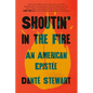Shoutin' in the Fire: An American Epistle - Hardcover