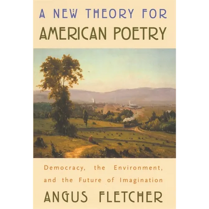 A New Theory for American Poetry: Democracy, the Environment, and the Future of Imagination - Paperback