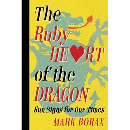 The Ruby Heart of the Dragon: Sun Signs for Our Times - Paperback