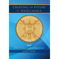 Creating the Future of Your Choice: A Do-It-Yourself Guide to Empowerment - Hardcover