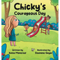 Chicky's Courageous Day - Hardcover