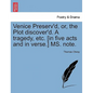 Venice Preserv'd, Or, the Plot Discover'd. a Tragedy, Etc. [In Five Acts and in Verse.] Ms. Note. - Paperback