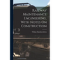 Railway Maintenance Engineering, With Notes On Construction - Paperback