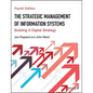 The Strategic Management of Information Systems: Building a Digital Strategy - Paperback