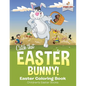 Catch That Easter Bunny! Easter Coloring Book Children's Easter Books - Paperback