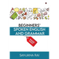Beginners' Spoken English and Grammar: Made Easy - Paperback