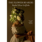 The Flower Bearers - Hardcover