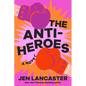 The Anti-Heroes - Hardcover