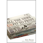 All the News Unfit to Print: How Things Were... and How They Were Reported - Hardcover