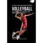 The Complete Strength Training Workout Program for Volleyball: Develop power, speed, agility, and resistance through strength training and proper nutr - Paperback