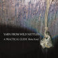 Yarn from Wild Nettles: A Practical Guide - Paperback