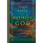 Desiring God: Meditations of a Christian Hedonist (Revised Edition) - Hardcover