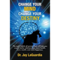 Change Your Mind Change Your Destiny: The Eight Habits of Success that will help you create better relationships, more wealth, more health and more ha - Paperback