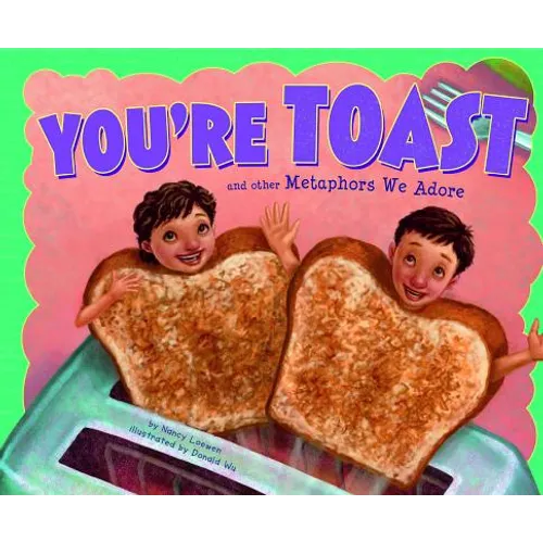 You're Toast and Other Metaphors We Adore - Paperback