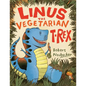Linus the Vegetarian T. Rex - Hardcover