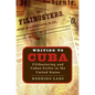 Writing to Cuba: Filibustering and Cuban Exiles in the United States - Paperback