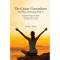 The Cancer Conundrum And Ways of Dealing With It: Using Hypnotherapy, Spiritualism and Conventional Treatments to Help You Feel Stronger - Paperback