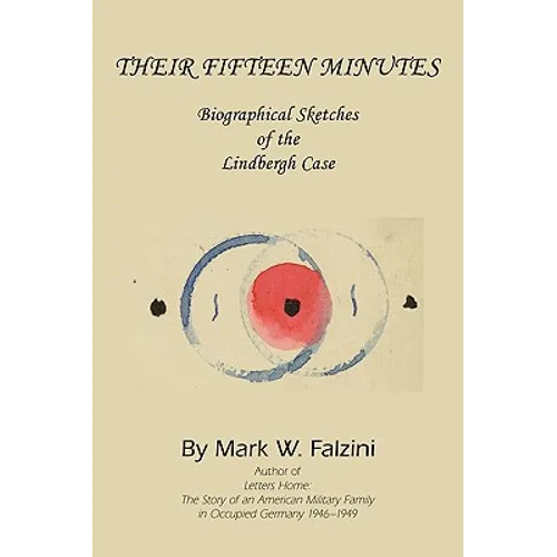 Their Fifteen Minutes: Biographical Sketches of the Lindbergh Case - Paperback