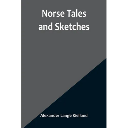 Norse Tales and Sketches - Paperback