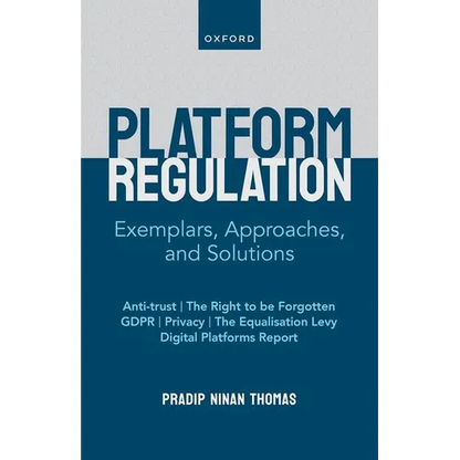 Digital Platform Regulation: Exemplars, Approaches, and Solutions - Hardcover