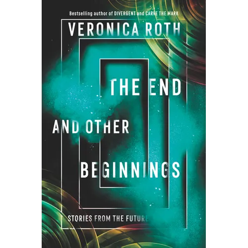 The End and Other Beginnings: Stories from the Future - Hardcover