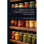 Some Notes On Canning Fruits And Vegetables - Paperback