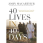 40 Lives in 40 Days: Experiencing God's Grace Through the Bible's Most Compelling Characters (a 40-Day Devotional) - Hardcover
