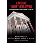 Vaccine Whistleblower: Exposing Autism Research Fraud at the CDC - Hardcover