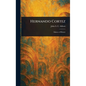Hernando Cortez - Hardcover