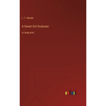 A Sweet Girl Graduate: in large print - Hardcover