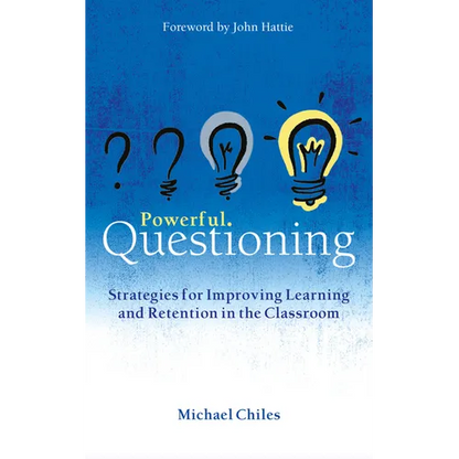 Powerful Questioning: Strategies for Improving Learning and Retention in the Classroom - Paperback