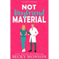 Not Boyfriend Material: A Brother's Best Friend Romantic Comedy - Paperback