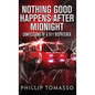 Nothing Good Happens After Midnight: Confessions Of A 911 Dispatcher - Hardcover
