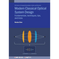 Modern Classical Optical System Design: Fundamentals, techniques, tips, and tricks - Paperback