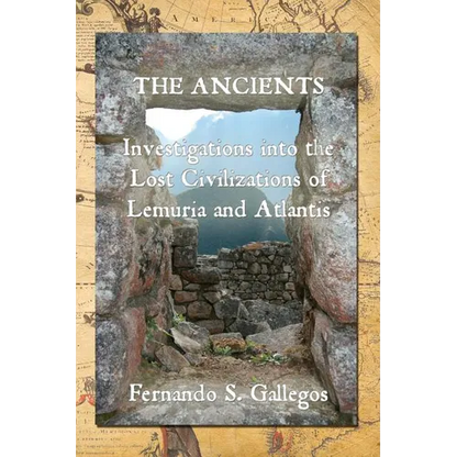 The Ancients: Investigations into the Lost Civilizations of Lemuria and Atlantis - Paperback