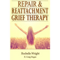 Repair & Reattachment Grief Counseling - Paperback