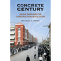 Concrete Century: Julius Kahn and the Construction Revolution - Paperback