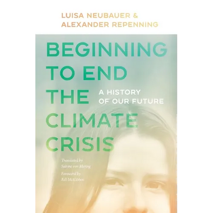 Beginning to End the Climate Crisis: A History of Our Future - Paperback