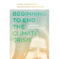 Beginning to End the Climate Crisis: A History of Our Future - Paperback