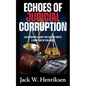 Echoes of Judicial Corruption: An Attorney's Quest for Justice Meets a Dark Side of San Diego - Paperback