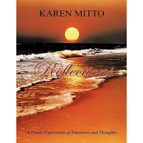 Reflections: A Poetic Expression of Emotions and Thoughts - Paperback